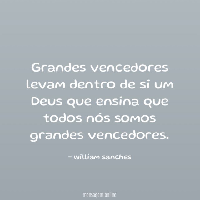 Grandes vencedores levam dentro de si um Deus