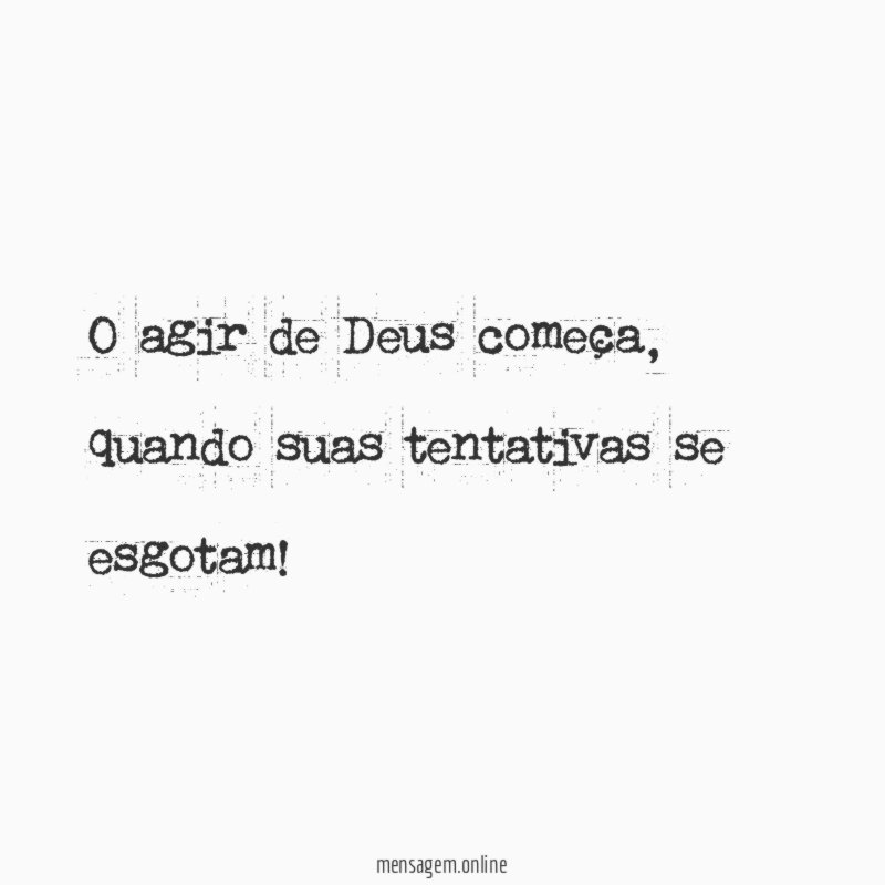 O agir de Deus começa