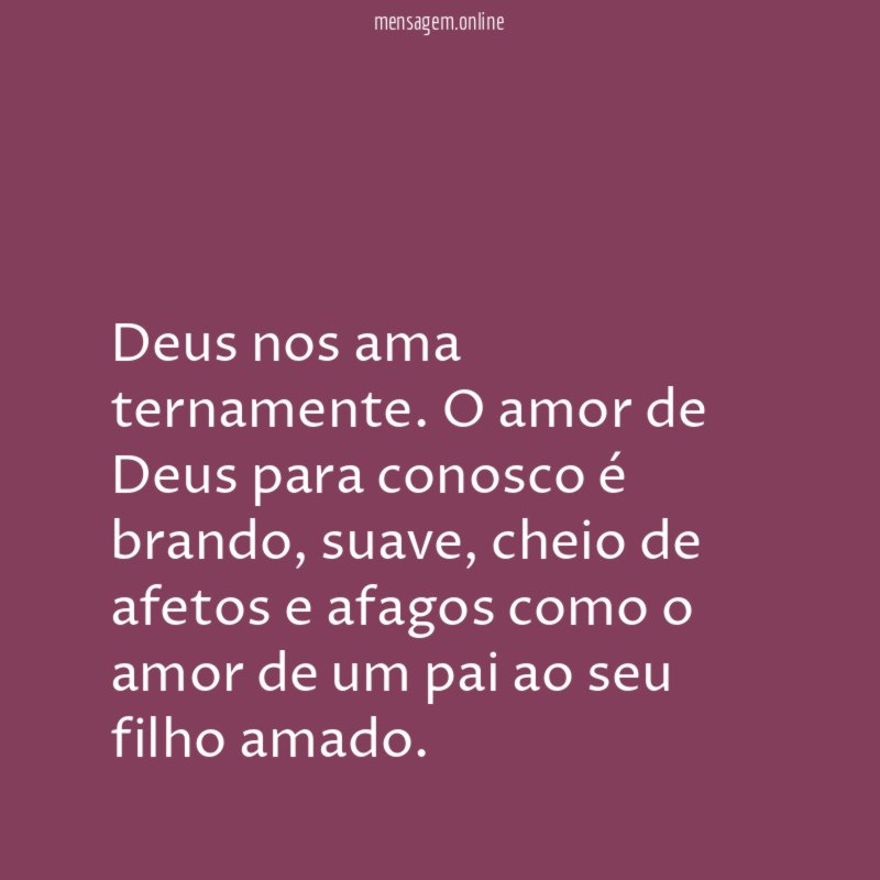 Deus nos ama ternamente