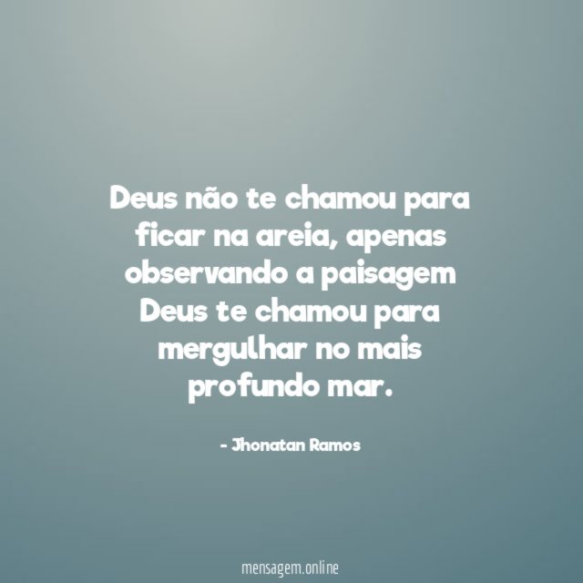 Deus não te chamou para ficar na areia