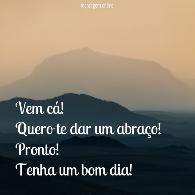 Tenha um bom dia!