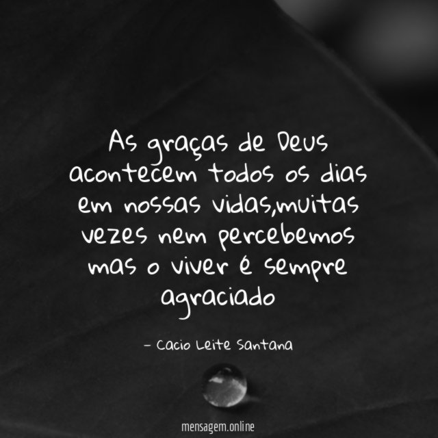 As graças de Deus acontecem todos os dias em nossas vidas