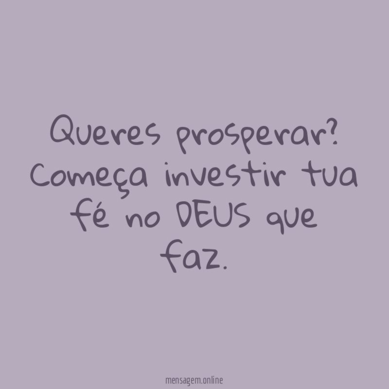 Queres prosperar