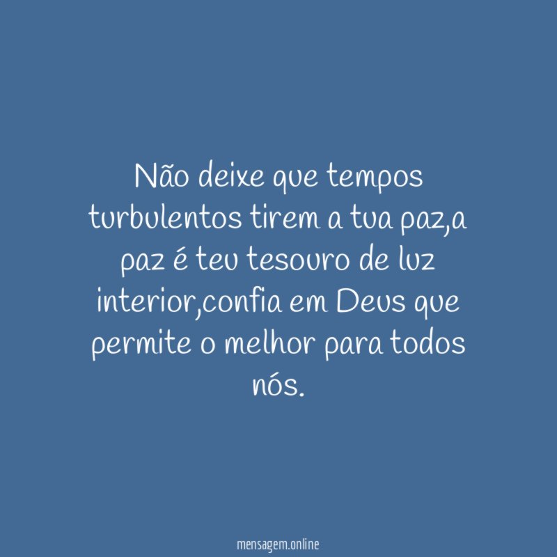 Não deixe que tempos turbulentos tirem a tua paz