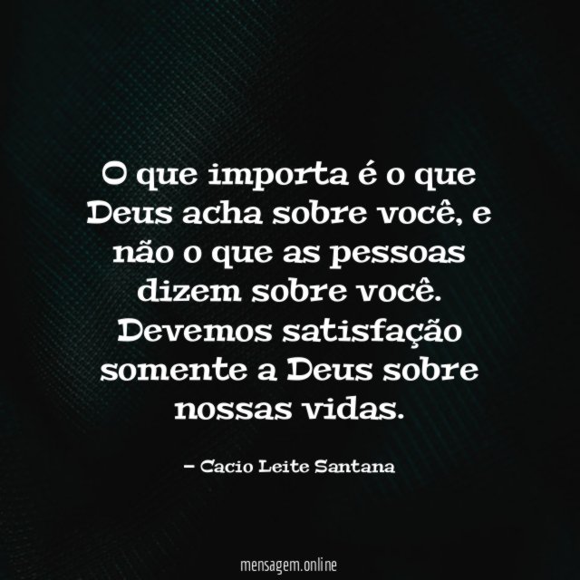 O que importa é o que Deus acha sobre você