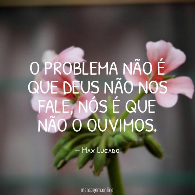 O problema não é que Deus não nos fale