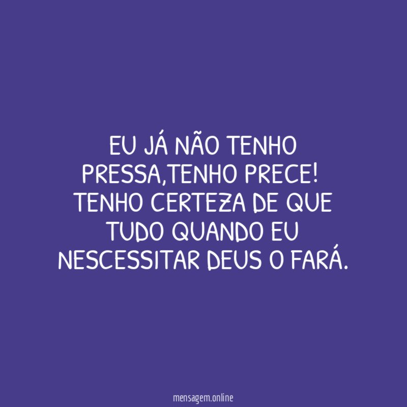 Eu já não tenho pressa