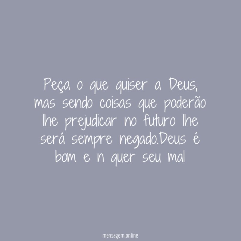 Peça o que quiser a Deus