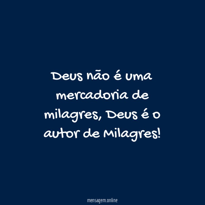 Deus não é uma mercadoria de milagres
