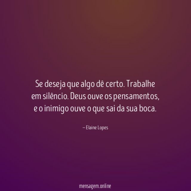 Se deseja que algo dê certo