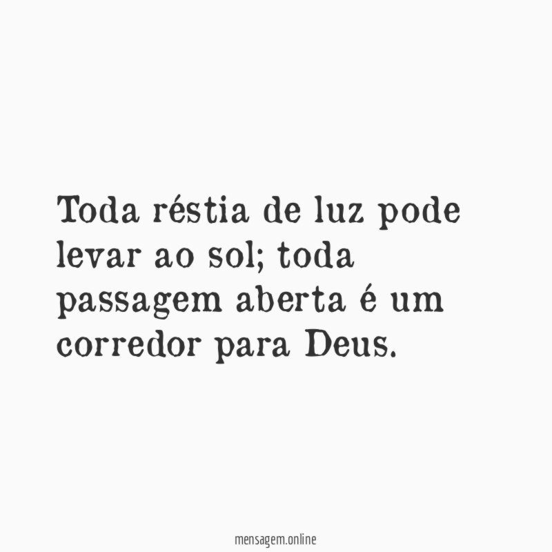 Toda réstia de luz pode levar ao sol