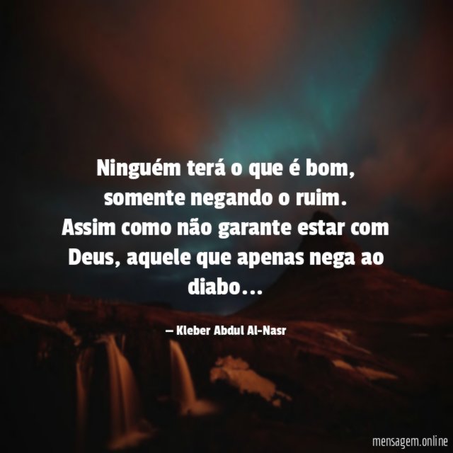 ninguém terá o que é bom