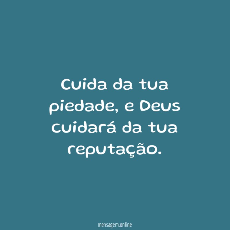 Cuida da tua piedade