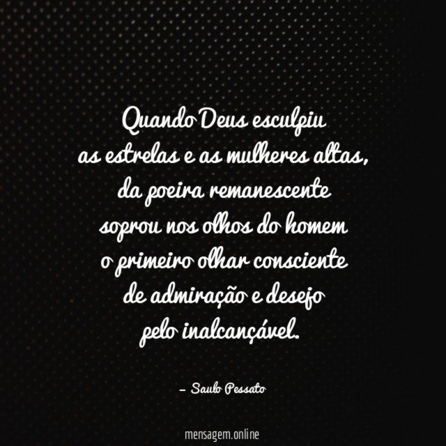 Quando Deus esculpiu as estrelas e as mulheres altas