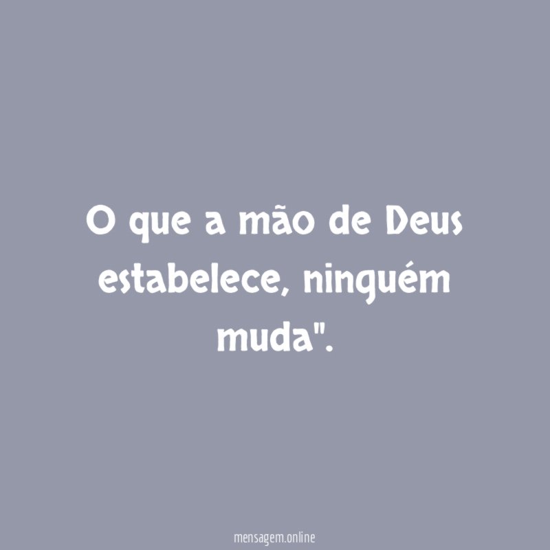 O que a mão de Deus estabelece