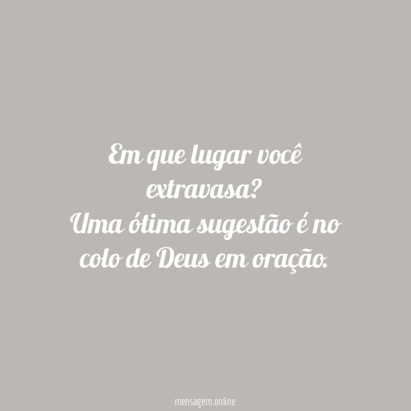 Em que lugar você extravasa