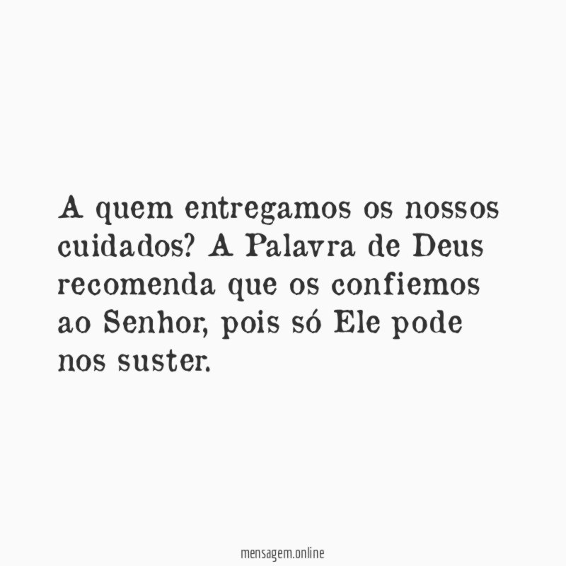 A quem entregamos os nossos cuidados