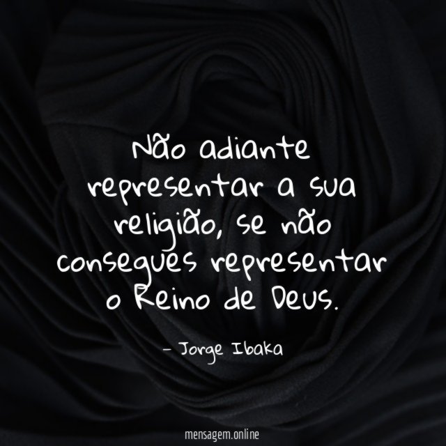 Não adiante representar a sua religião