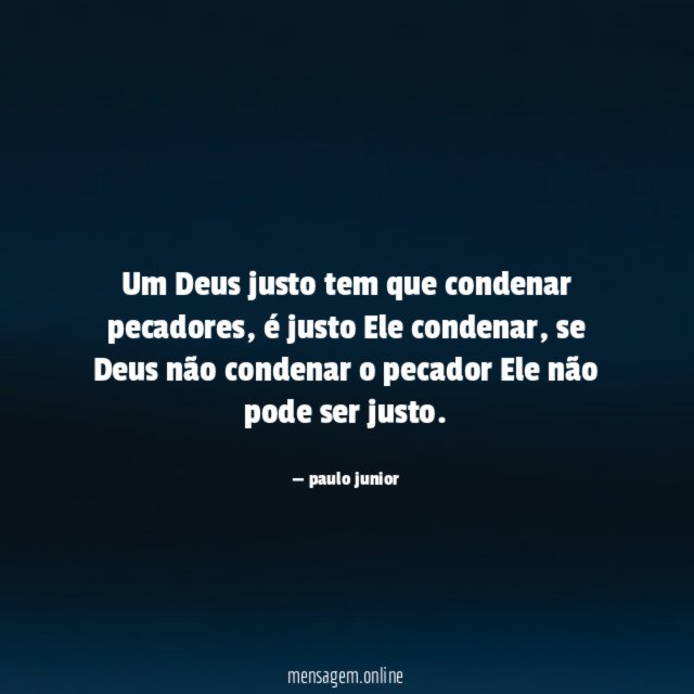 Um Deus justo tem que condenar pecadores