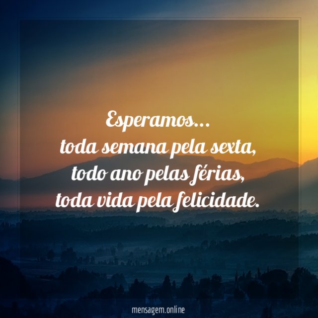 Vivemos esperando
