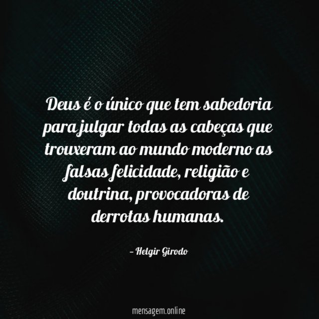 Deus é o único que tem sabedoria para