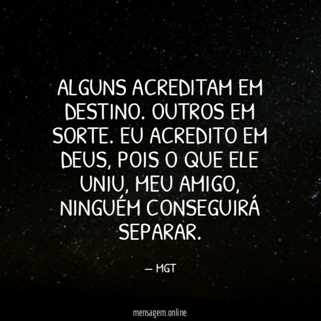 Alguns acreditam em destino