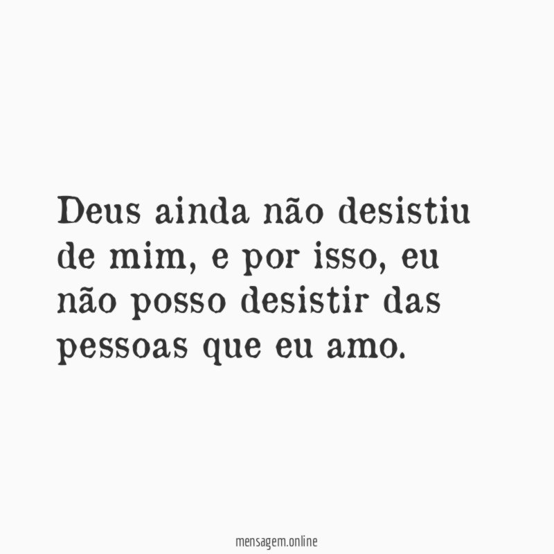 Deus ainda não desistiu de mim