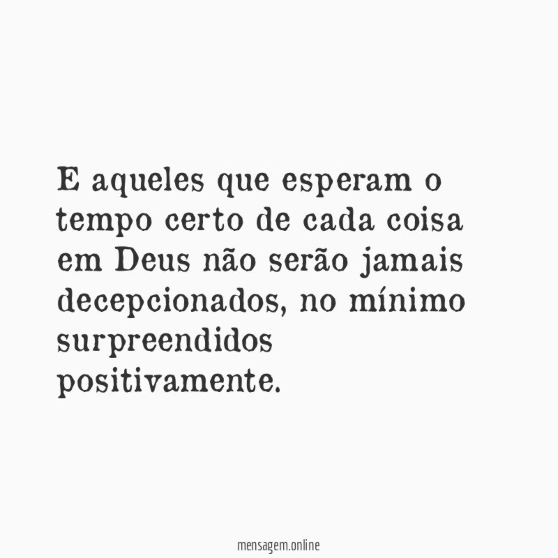 E aqueles que esperam o tempo certo de