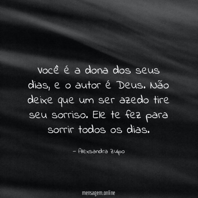 Você é a dona dos seus dias