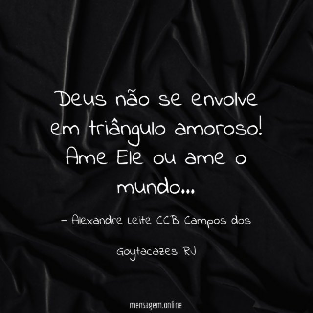 Deus não se envolve em triângulo amoroso