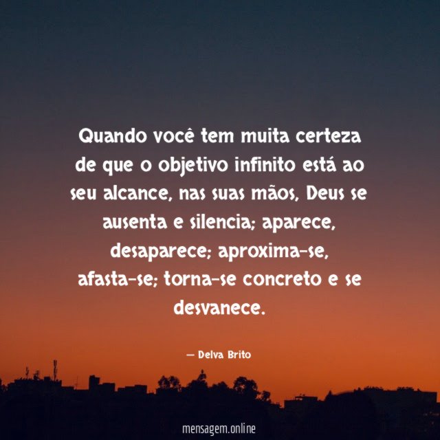 Quando você tem muita certeza de que