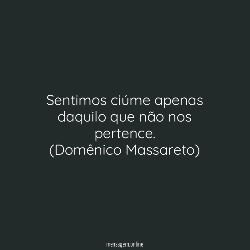 Ciúme do que não é nosso