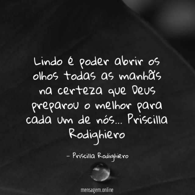 Lindo é poder abrir os olhos todas as