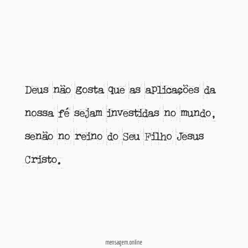 Deus não gosta que as aplicações da nossa