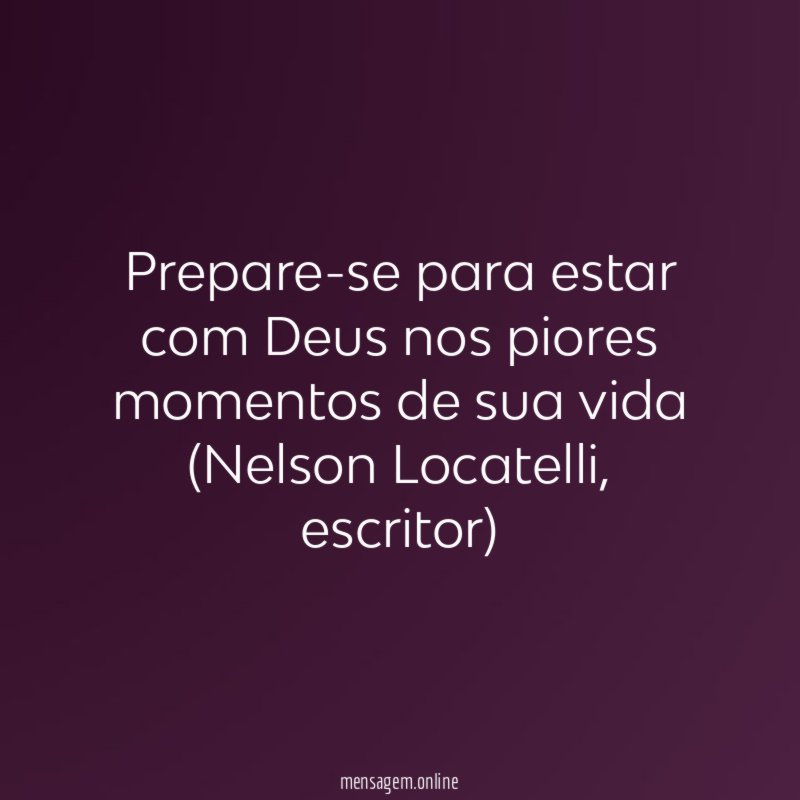 Prepare-se para estar com Deus nos piores momentos