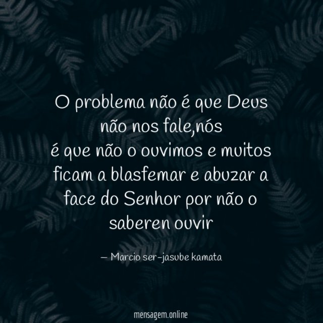 O problema não é que Deus não nos fale