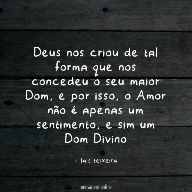 Deus nos criou de tal forma que nos