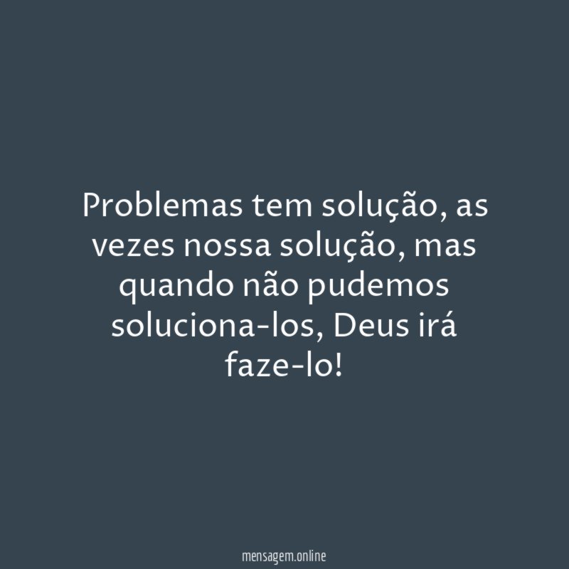 Problemas tem solução