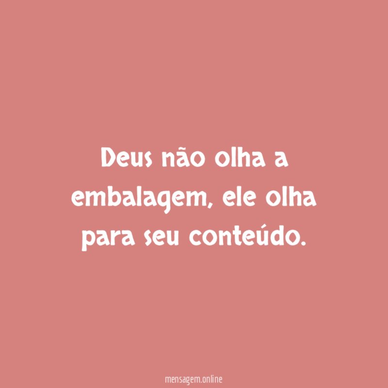 Deus não olha a embalagem