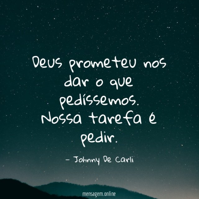 Deus prometeu nos dar o que pedíssemos