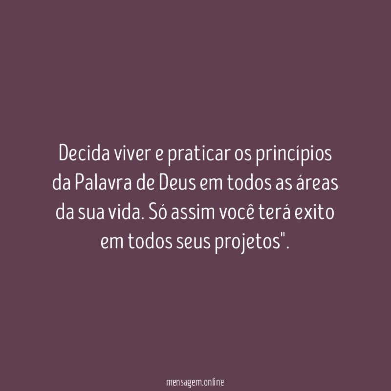 Decida viver e praticar os princípios da Palavra