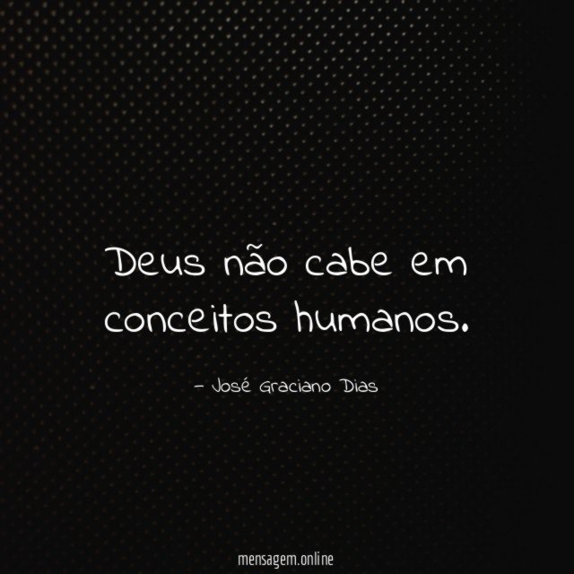 Deus não cabe em conceitos humanos