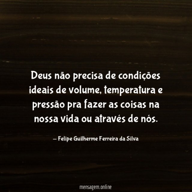 Deus não precisa de condições ideais de volume