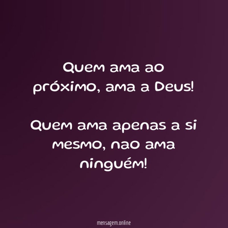 Quem ama ao próximo