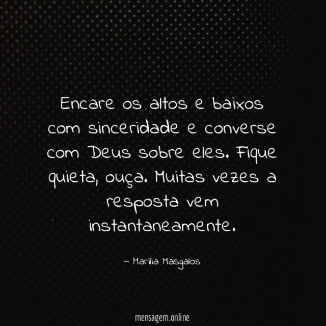 Encare os altos e baixos com sinceridade