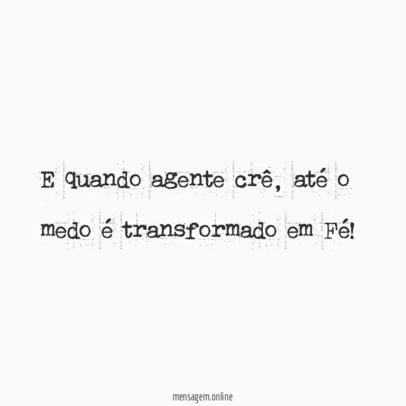 E quando a gente crê
