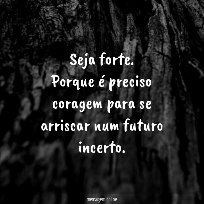Seja forte