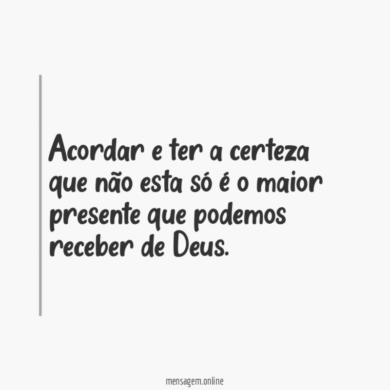 Acordar e ter a certeza que não esta