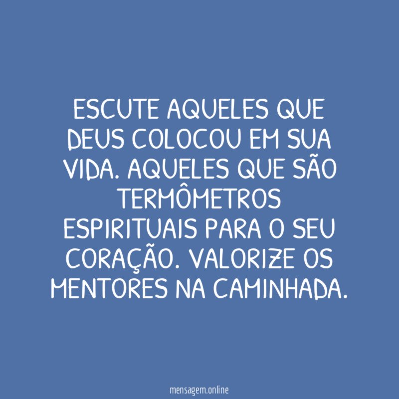 Escute aqueles que Deus colocou em sua vida