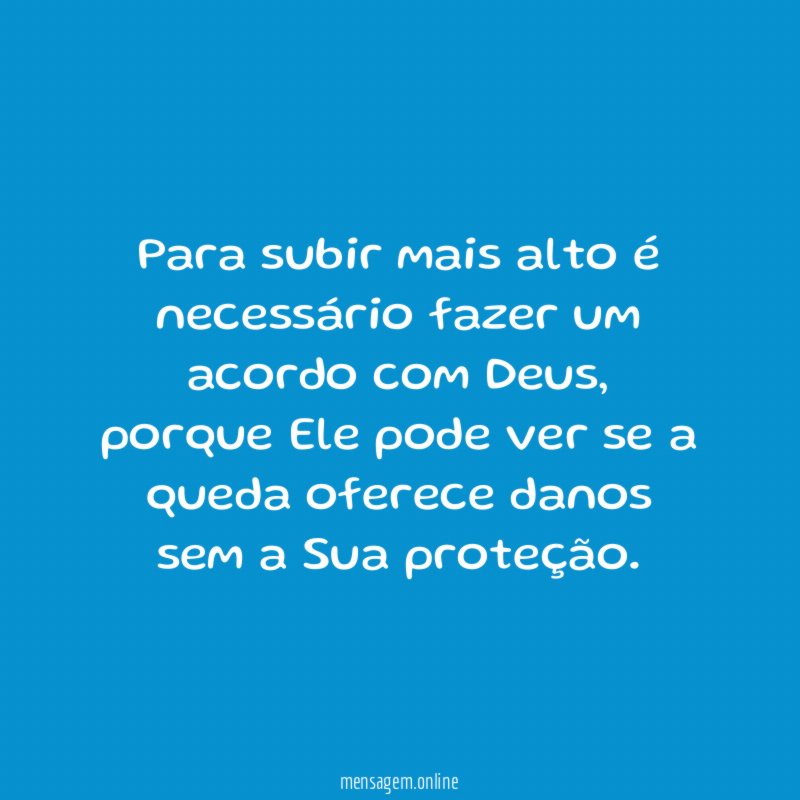 Para subir mais alto é necessário fazer um acordo com Deus
